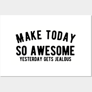 Make today awesome Posters and Art